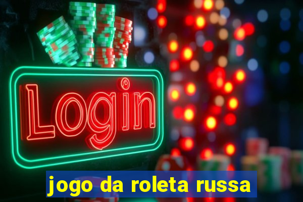 jogo da roleta russa